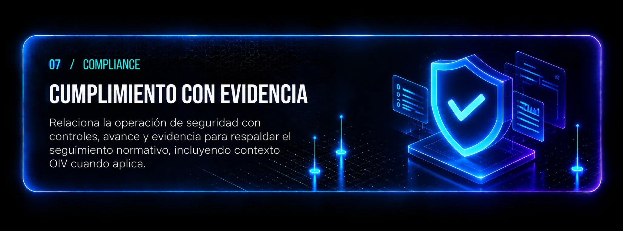 07 / Compliance — Cumplimiento con evidencia