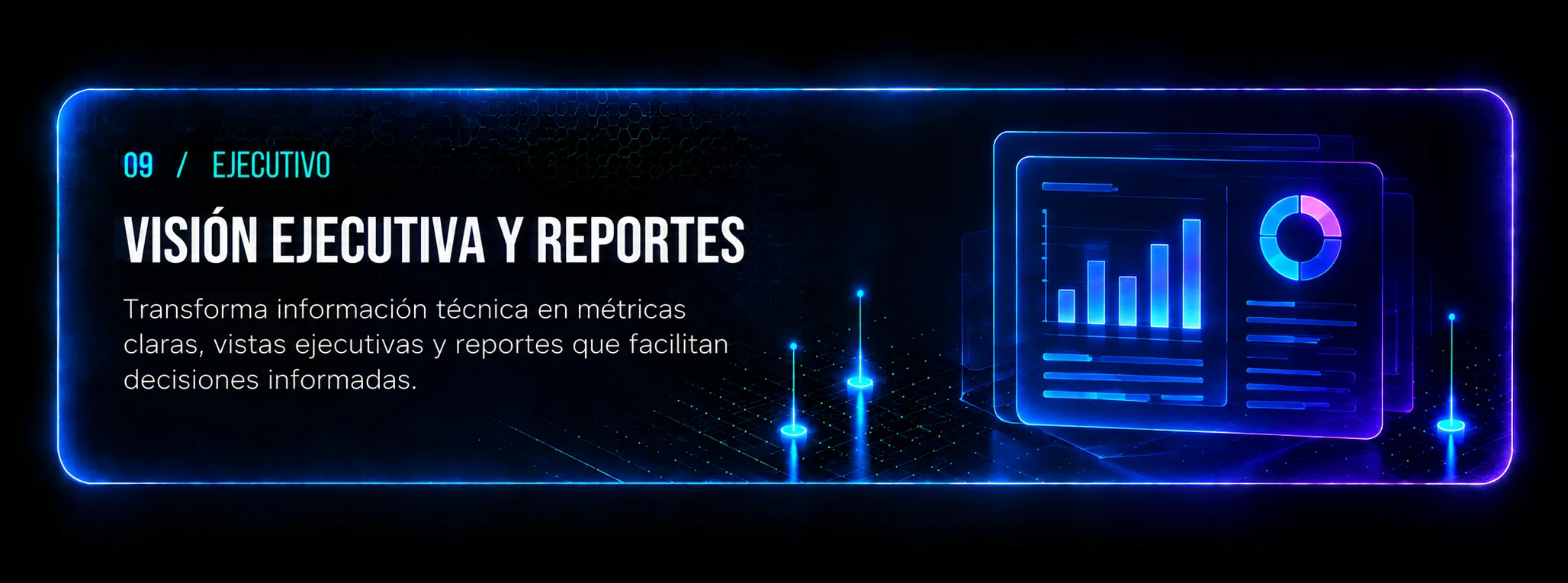09 / Ejecutivo — Visión ejecutiva y reportes